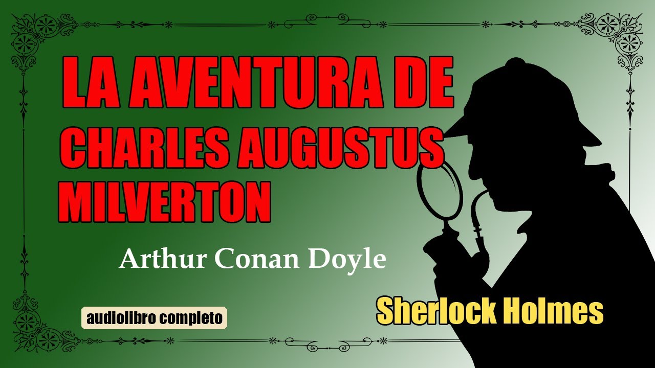 LA AVENTURA DE CHARLES AUGUSTUS MILVERTON - SHERLOCK HOLMES