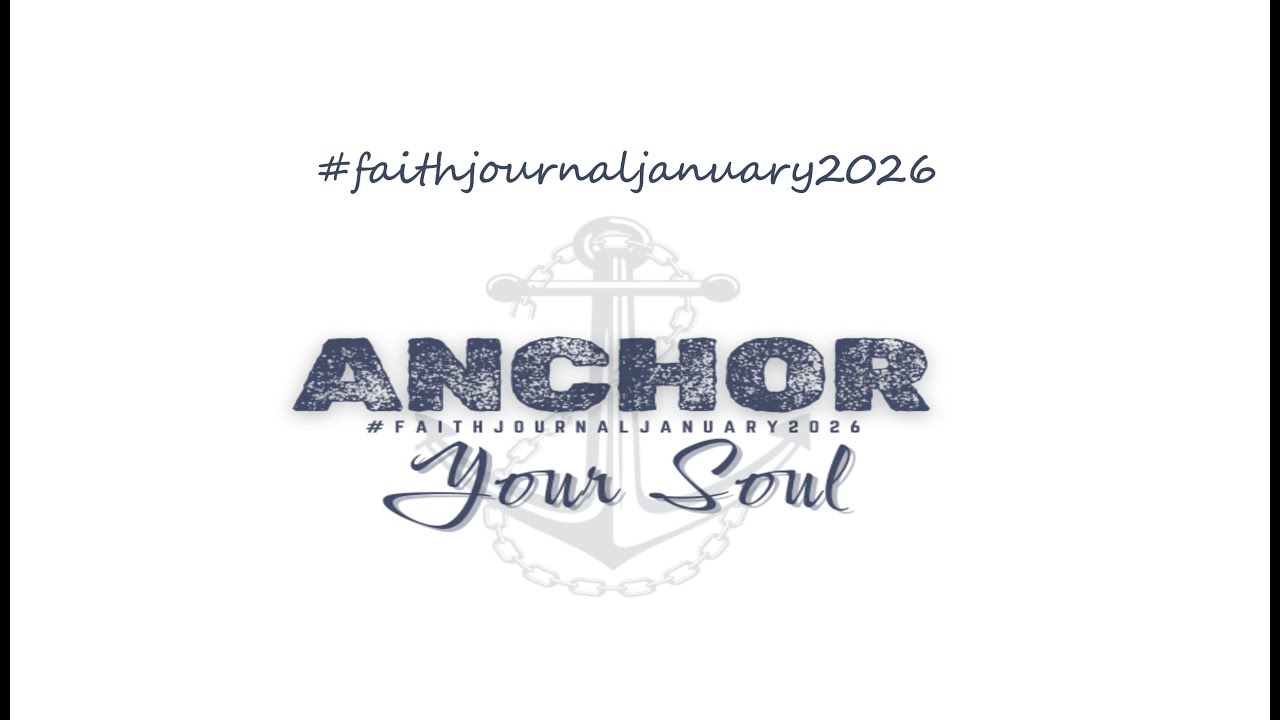 #faithjournaljanuary2026  Anchor Your Soul  Week 2
