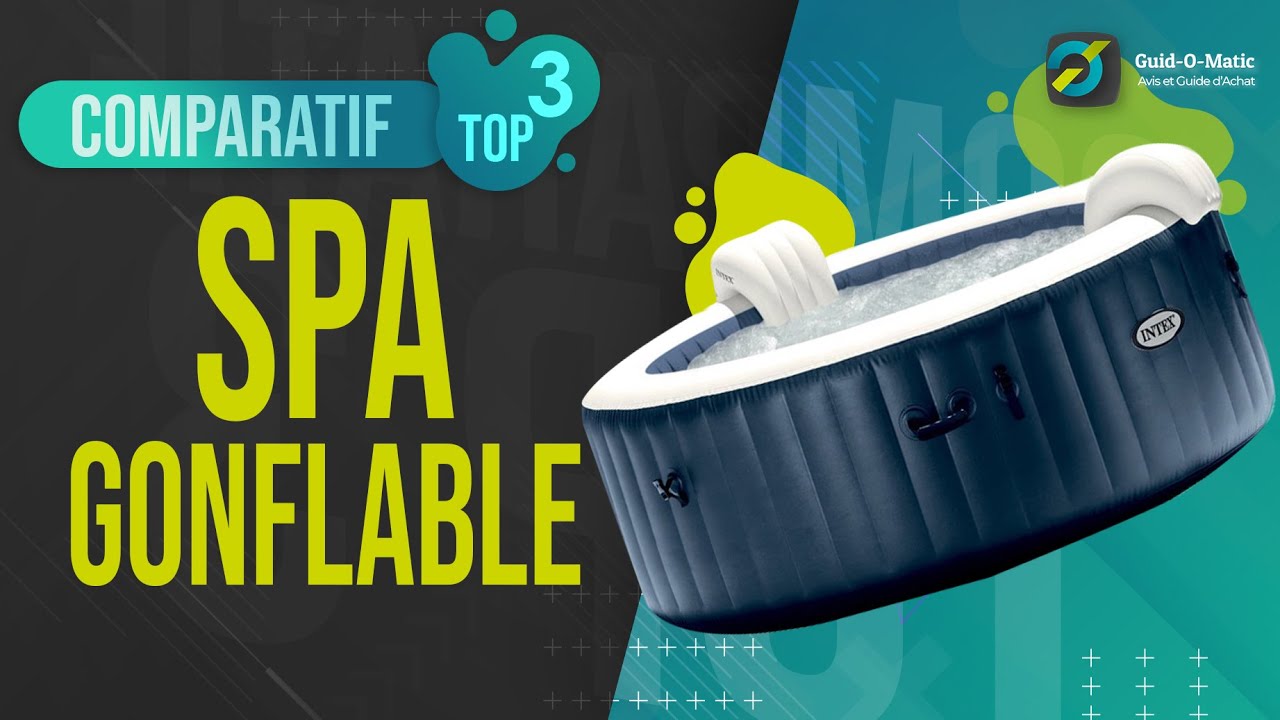 ⭐️ MEILLEUR SPA GONFLABLE (2022) - Comparatif & Avis