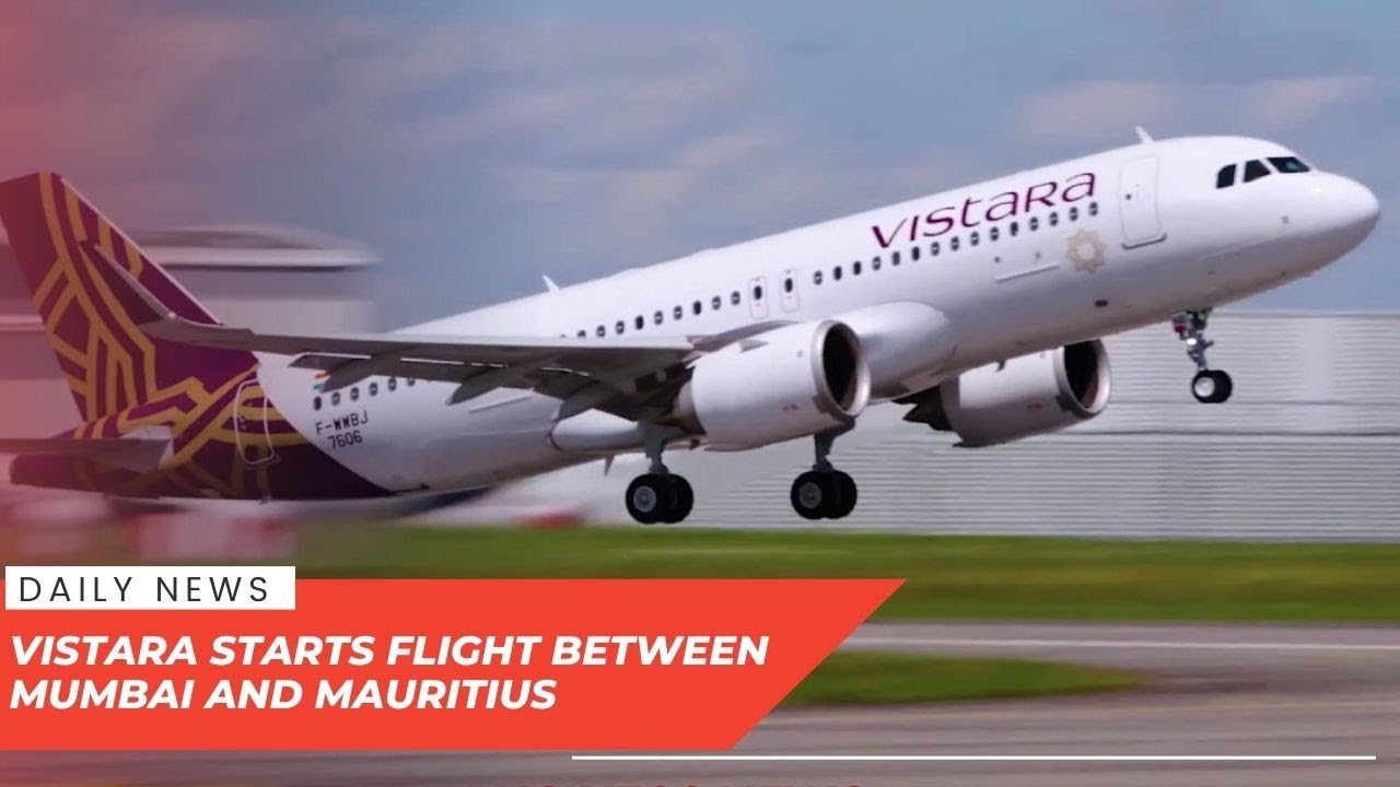 Vistara starts flight between Mumbai and Mauritius