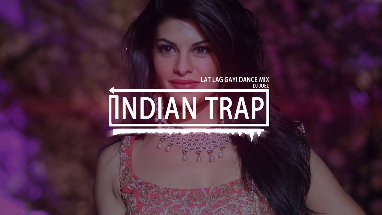 Lat Lag Gayi Remix || Latest Dj Remix Songs 2017 || Indian Trap Music