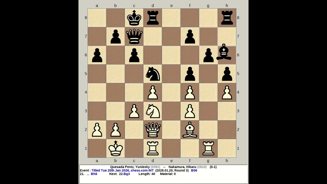 Quesada Perez, Yuniesky vs Nakamura, Hikaru | Titled Tuesday 20th January 2026, chess com INT