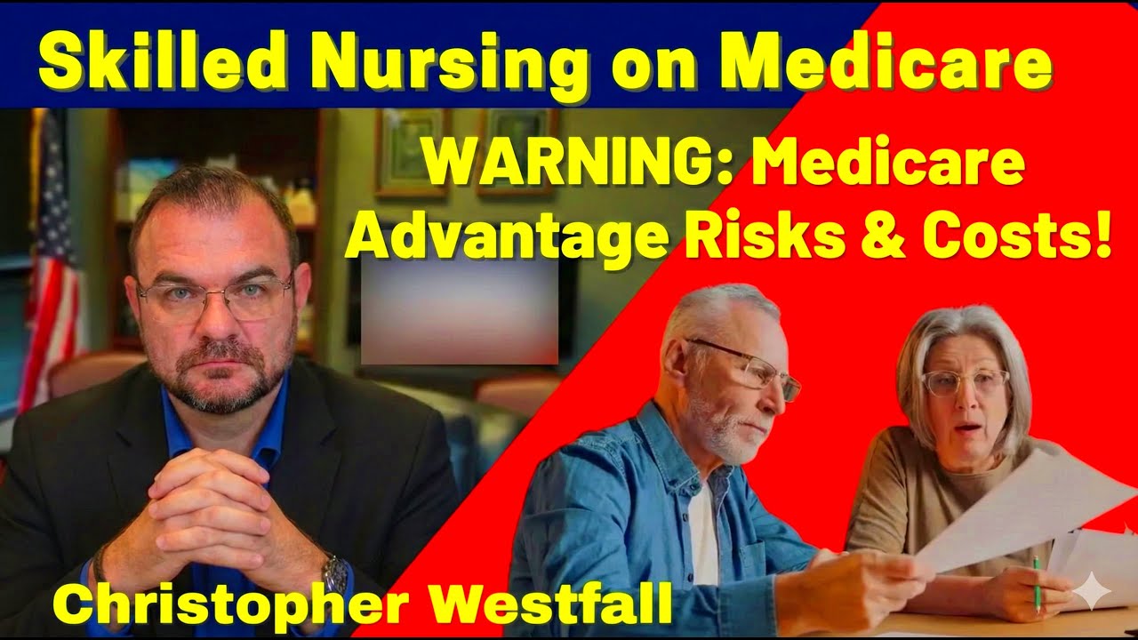 Medicare Advantage &  Skilled Nursing Care