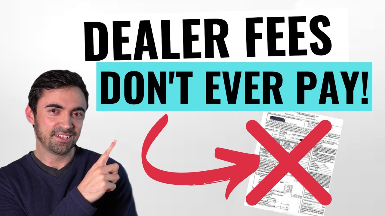 10 Car Dealer Fees You Should NEVER Pay - Avoid These Rip Offs!