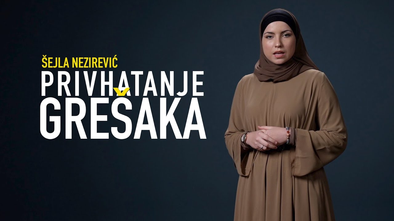 Šejla Nezirević - Prihvatanje vlastitih pogrešaka