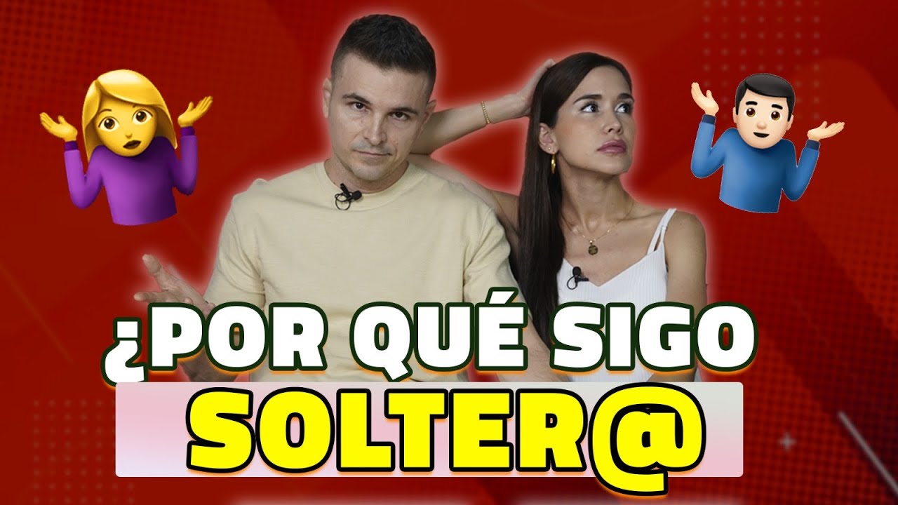¿POR QUE SIGO SOLTERA /SOLTERO ? - SÍ VALE ESPERAR