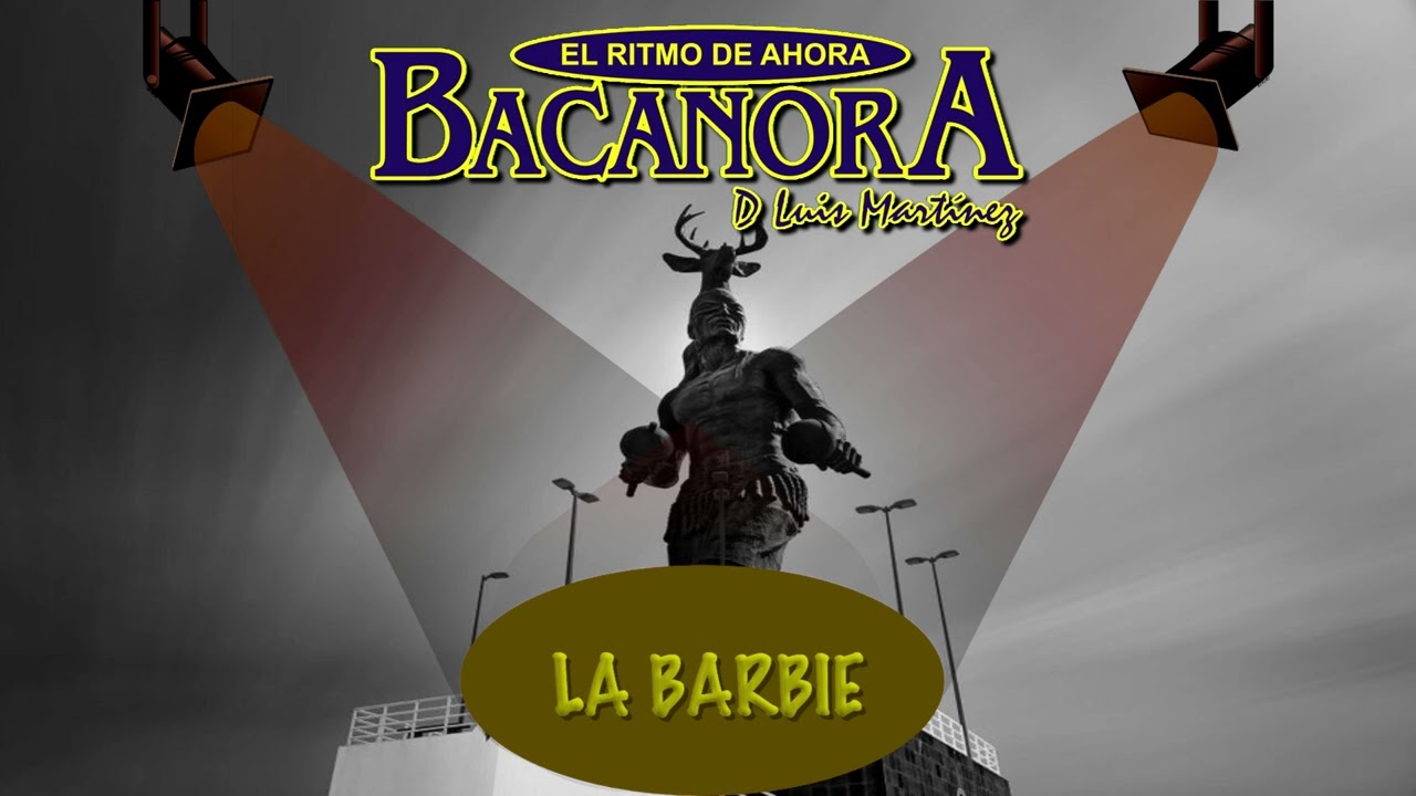 LA BARBIE [GRUPO BACANORA]