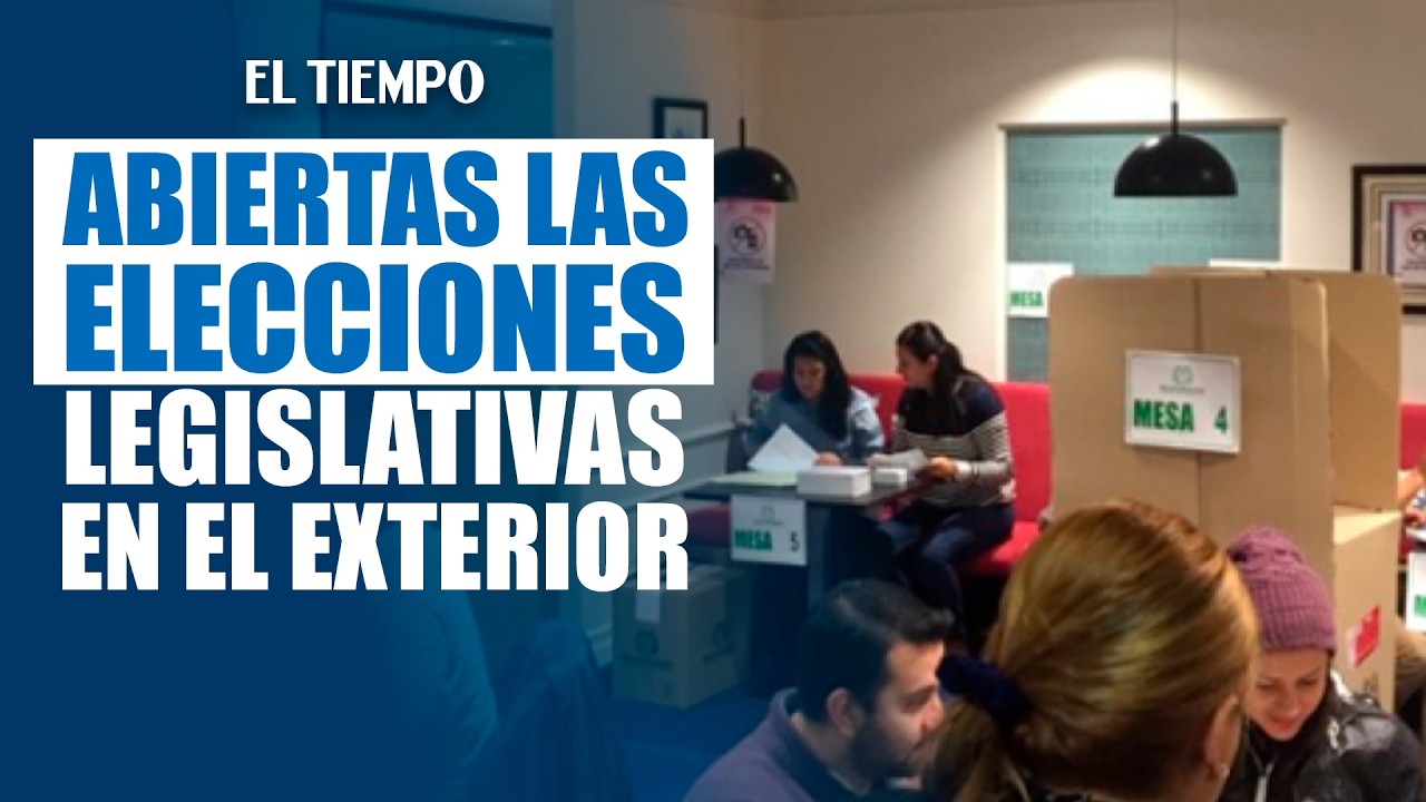 Oficialmente quedaron abiertas las mesas de votación en el extranjero | EL TIEMPO