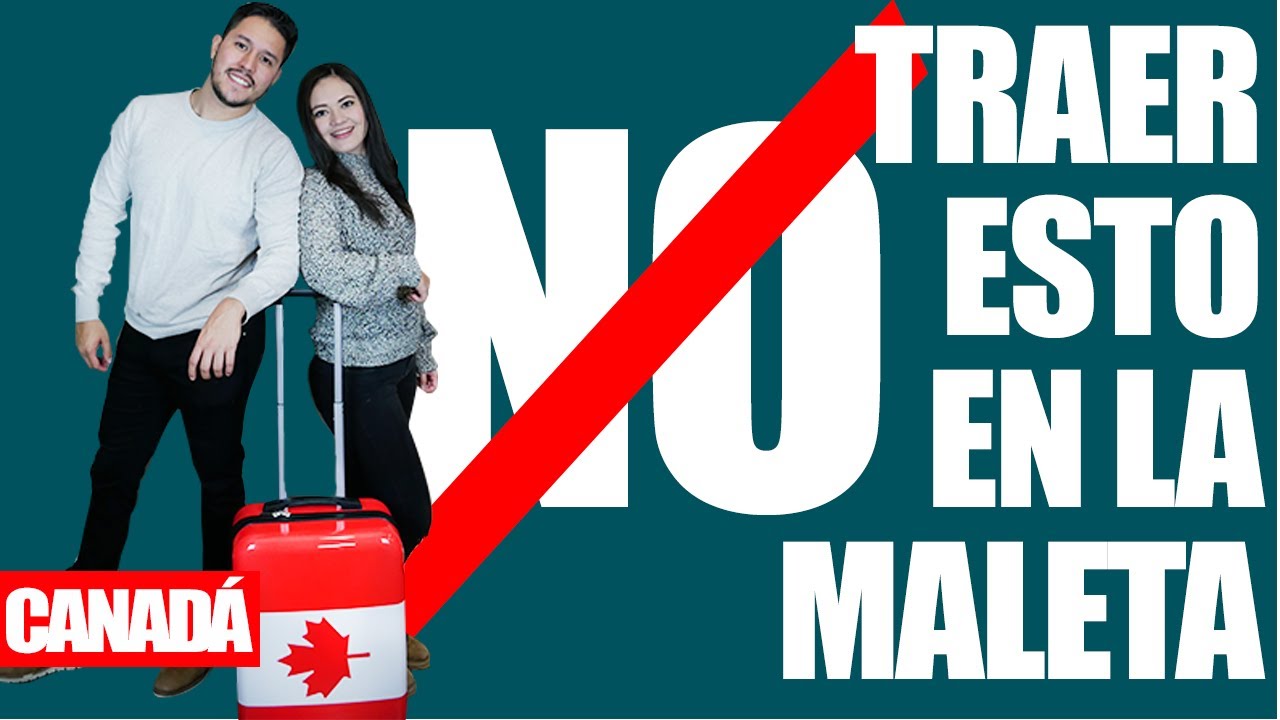 Esto es lo que DEBERÍAS y NO DEBERÍAS llevar a CANADÁ en tu MALETA