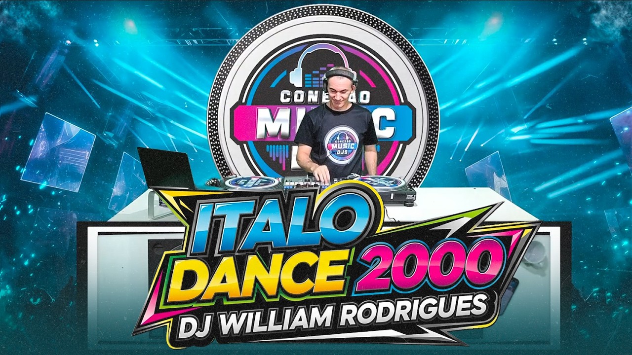 ITALO DANCE 2000 - DJ WILLIAM RODRIGUES / Conexão Music DJs