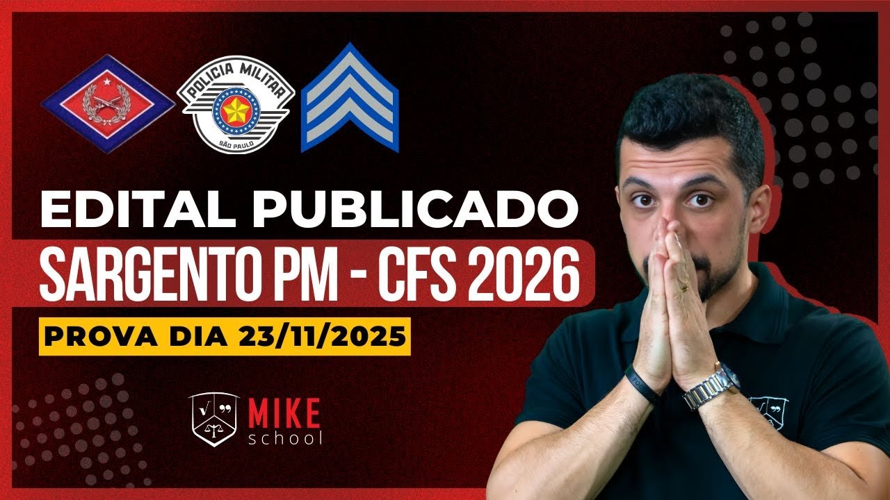 Edital publicado | Sargento PM (CFS/26) | 500 Vagas | VUNESP | Mike School | Matemática Mike
