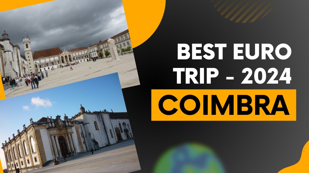 Coimbra - Best Euro Trip - 2024