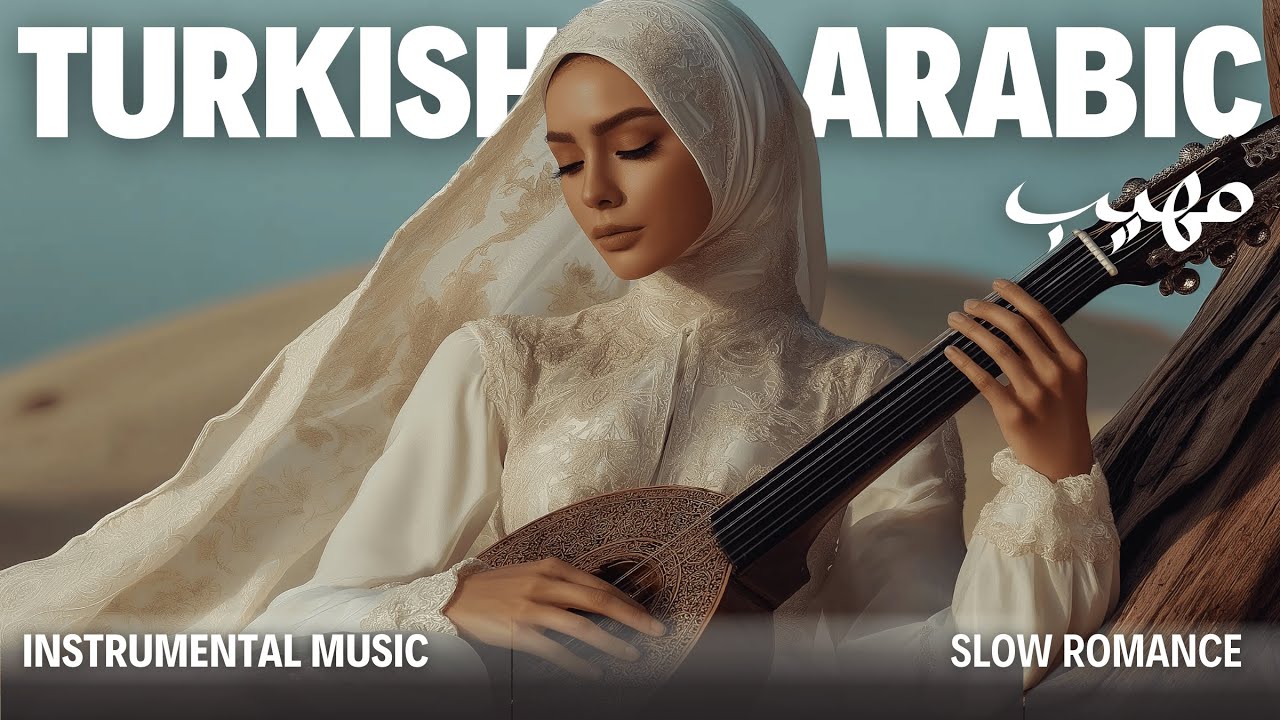 Slow Romantic | Heartfelt Turkish Arabic Instrumental Chill Music