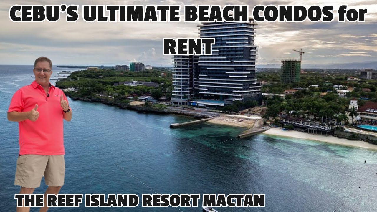 Cebu's Finest Beach Condos for Rent- The Reef Resort!