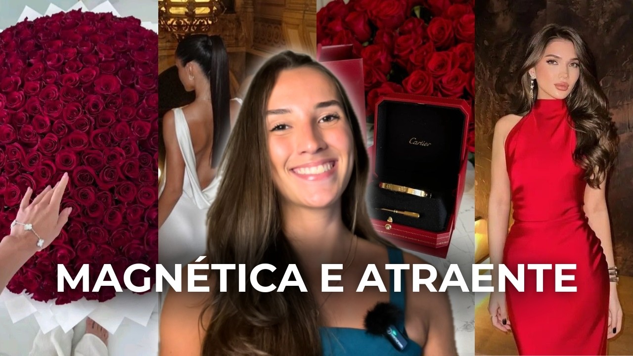 Como ser uma mulher TOTALMENTE magnética e atraente