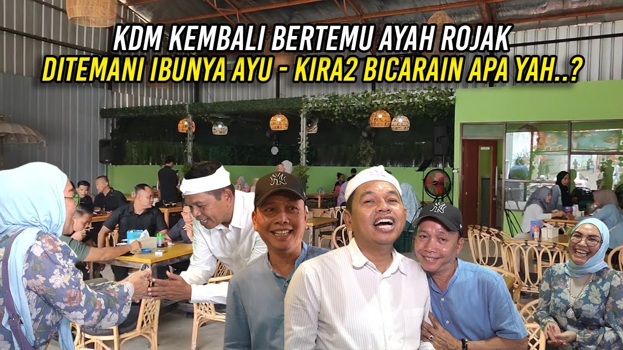 KDM KEMBALI BERTEMU AYAH ROJAK | KINI DITEMANI IBUNYA AYU | KIRA-KIRA BICARAIN APA YAH..?