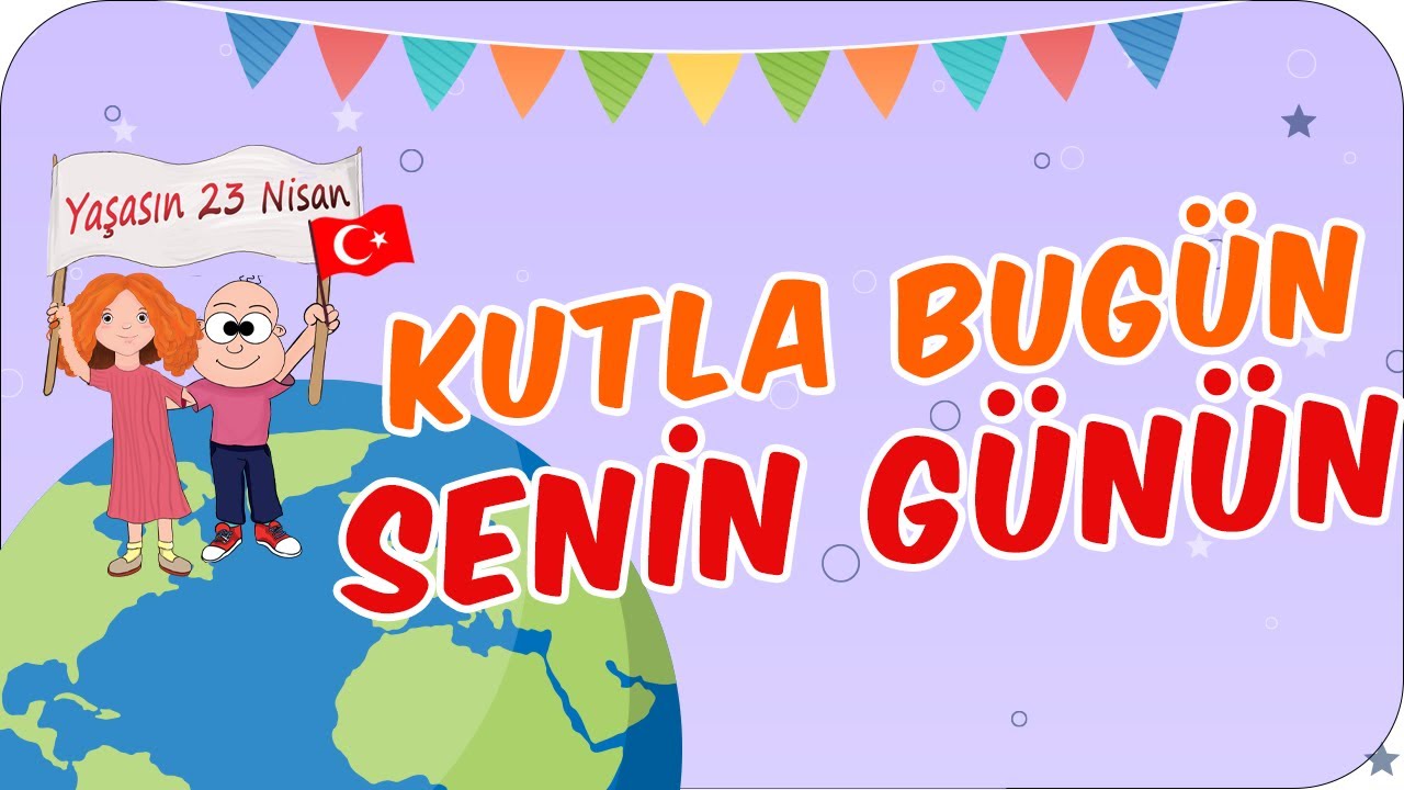 23 Nisan Şarkısı 🎶🎶