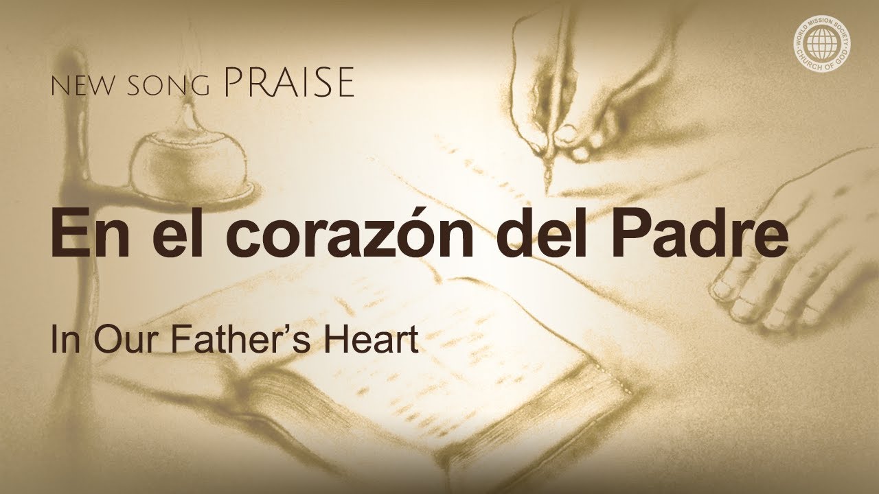 [Cántico nuevo | PRAISE] En el corazón del Padre | Iglesia de Dios sociedad misionera mundial