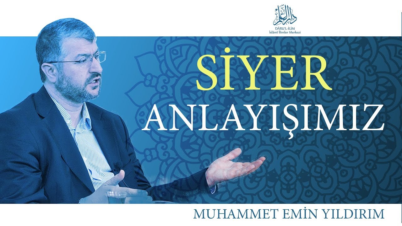 Siyer Anlayışımız - Muhammet Emin Yıldırım - Darulilim