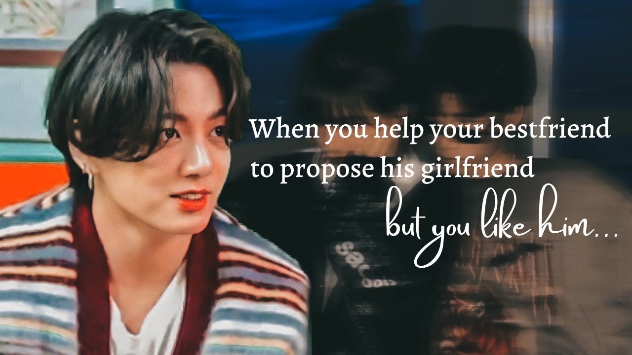 When you help your bestfriend to propose his girlfriend but you like him... Oneshot