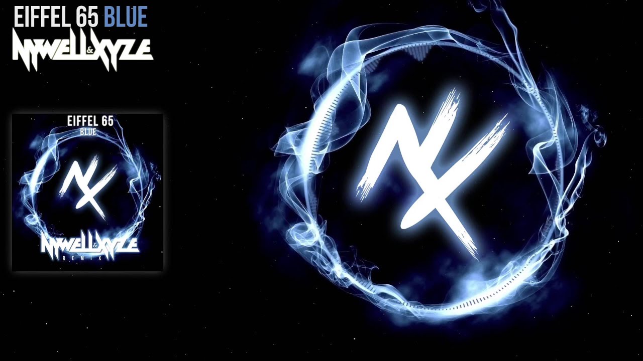 Eiffel 65 - Blue (Nywell & Xyze Remix) [FREE DOWNLOAD IN DESCRIPTION]