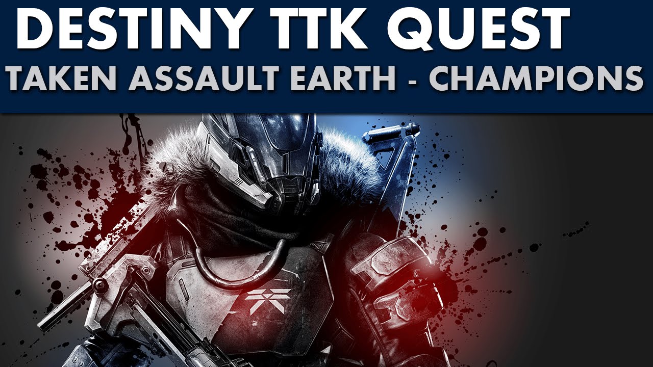 Destiny TTK Guide - Taken Assault: Earth - How to Find the Lieutenants & Champions