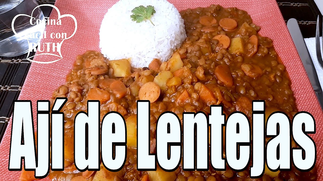 GUISO O AJÍ DE LENTEJAS; RICO NUTRITIVO Y FÁCIL DE PREPARAR. ¡¡PRUÉBALO Y TE ENCANTARÁ!!