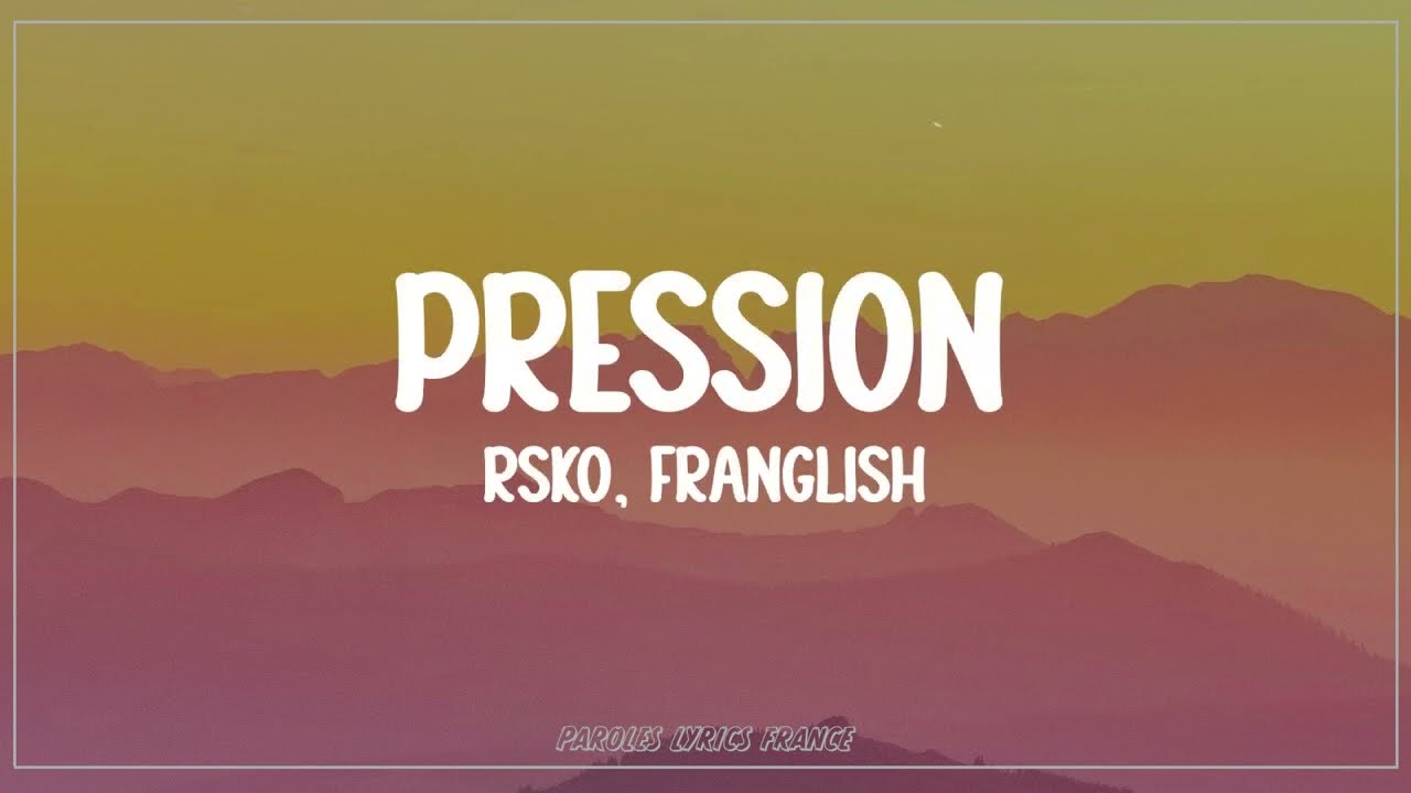 Rsko, Franglish - Pression (Lyrics)