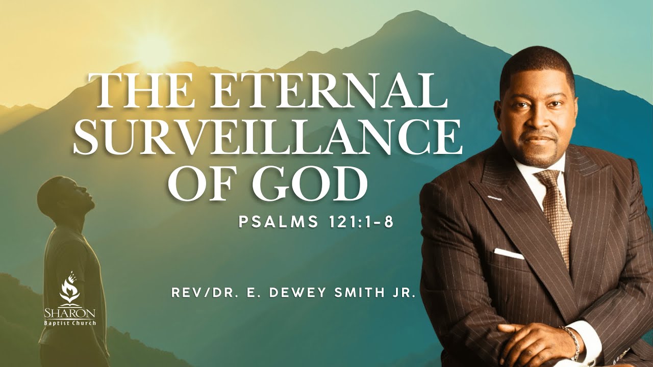 THE ETERNAL SURVEILLANCE OF GOD | Full Worship | Rev/Dr. E. Dewey Smith Jr. | 2026