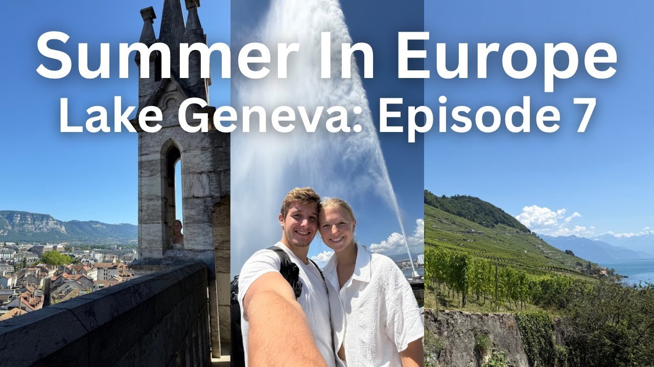 Summer in Europe Pt. 7: Lake Geneva?! - Vlog 68