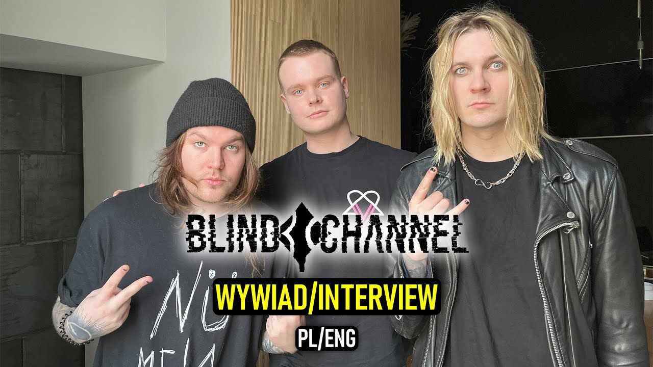 BLIND CHANNEL: ZA 10 LAT EMERYTURA? - WYWIAD / INTERVIEW PL/ENG