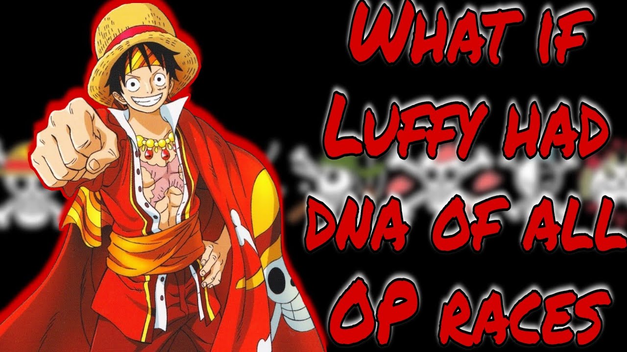 What if Luffy had the DNA of all One Piece Races