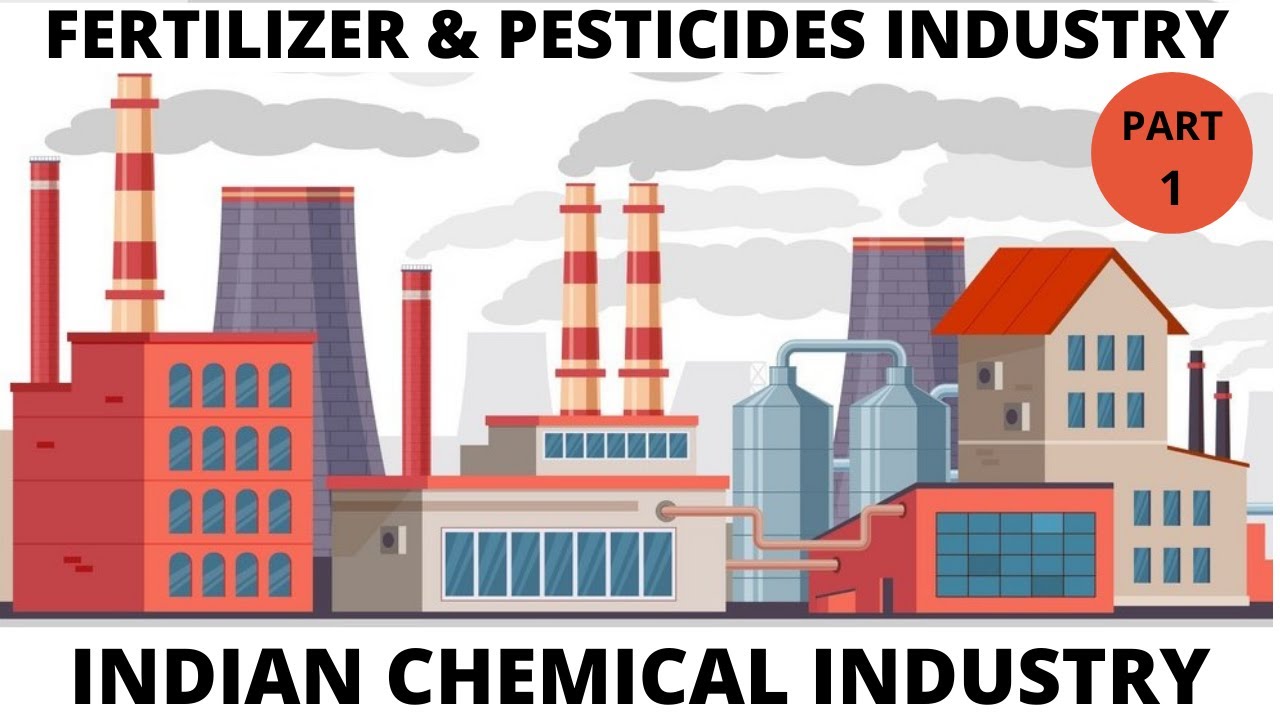 Fertilizers & Pesticides Industry / All about Indian Chemical Industry (Part 1)