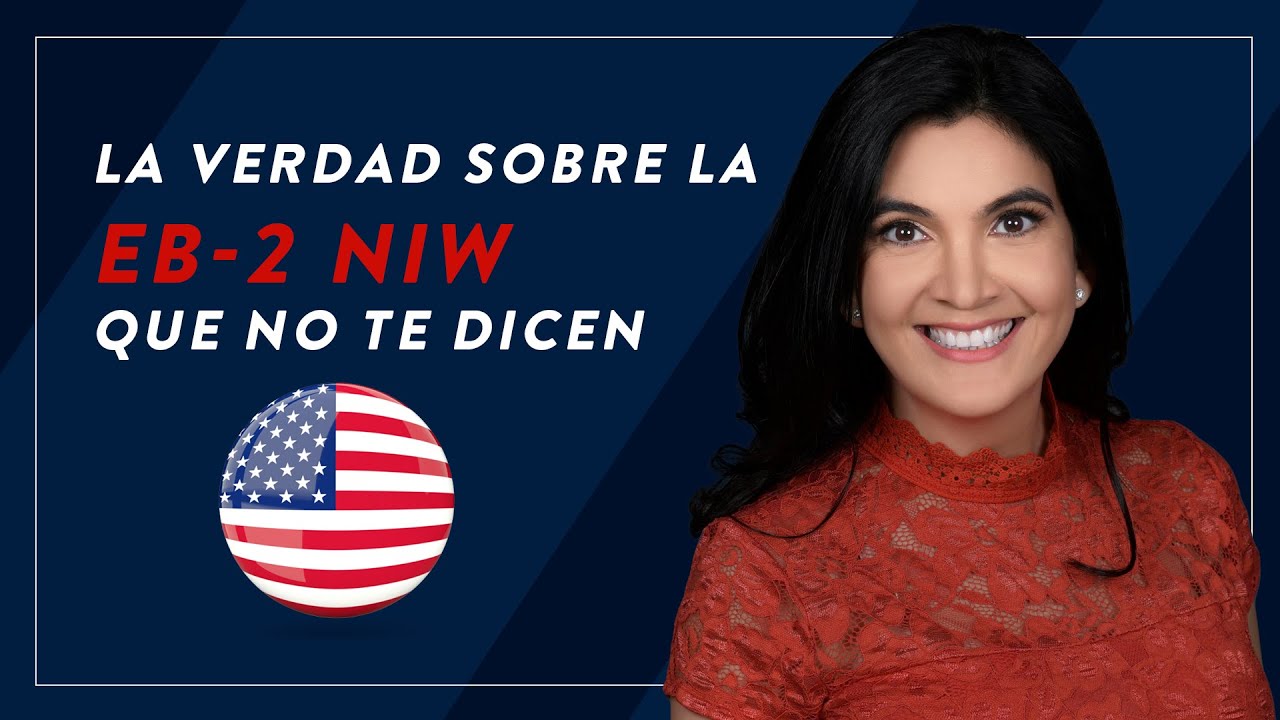 La verdad sobre la EB-2 NIW que NO te dicen