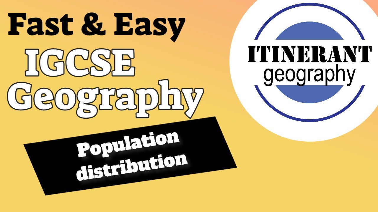 География IGCSE 0460 &mdash; Эпизод 1, Распределение населения