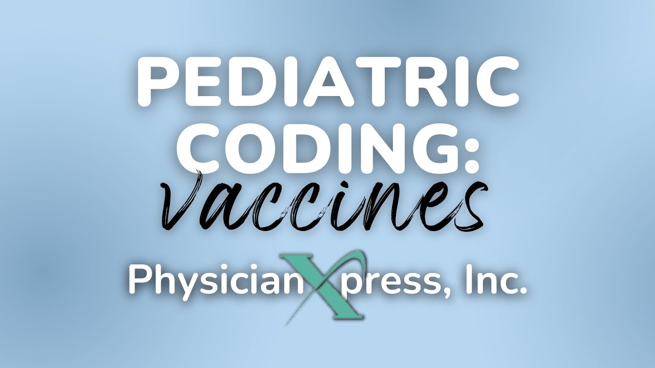 Pediatric Coding: Vaccines and Timeline