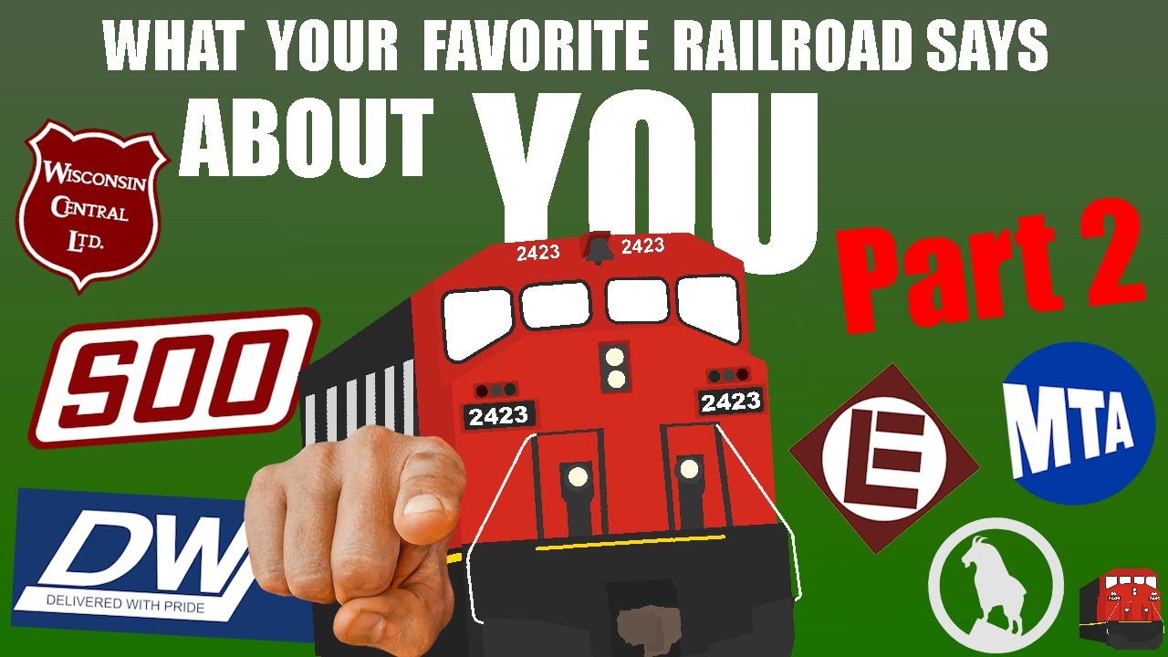 What Your Favorite Railroad Says About You Part 2