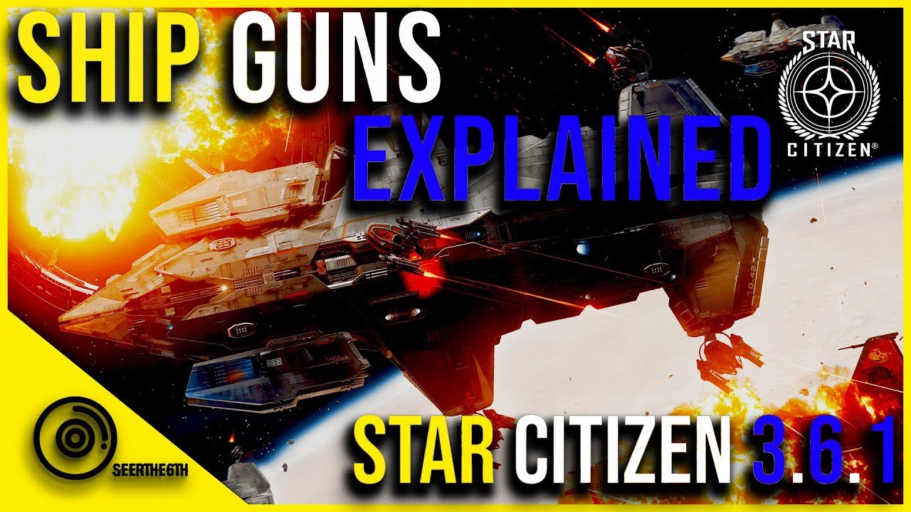 Ship Guns Explained | Star Citizen 3.6.1