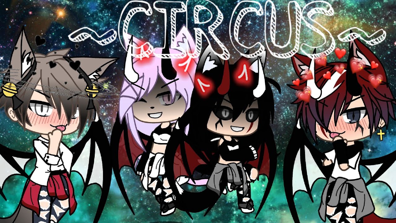 ♡~Circus~♡{GLMV}//gacha life