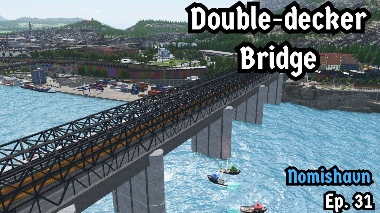 Double Decker bridge with cars, trains, pedestrians and bikes - Nomishavn 31 - Cities Skylines 1