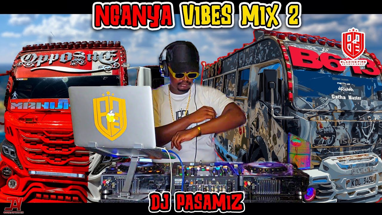 🚍NGANYA VIBES MIX 02 BY 🔥DJ PASAMIZ || Dancehall, Mashups, Arbantone, Afrobeats, Regggae, Gengetone.