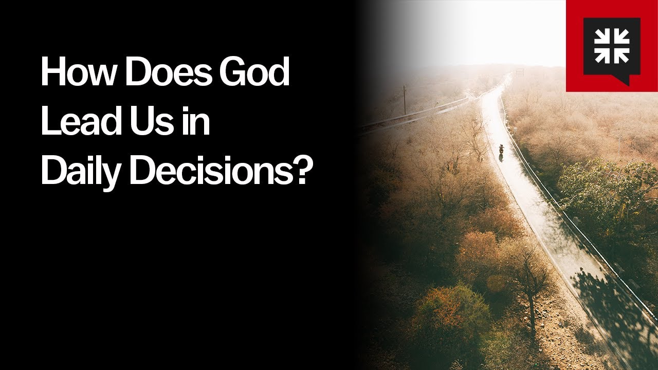 How Does God Lead Us in Daily Decisions?