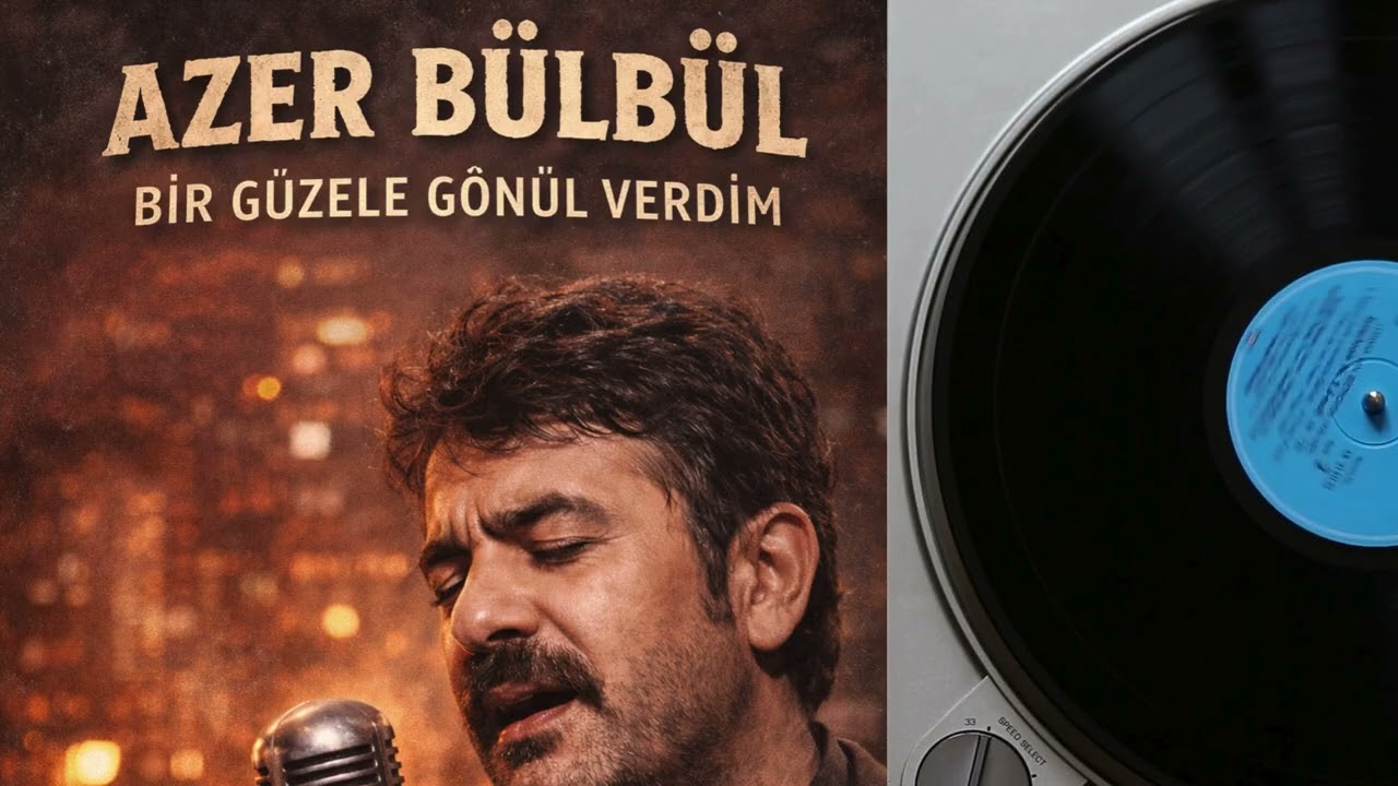 AZER BÜLBÜL BİR GÜZELE GÖNÜL VERDİM
