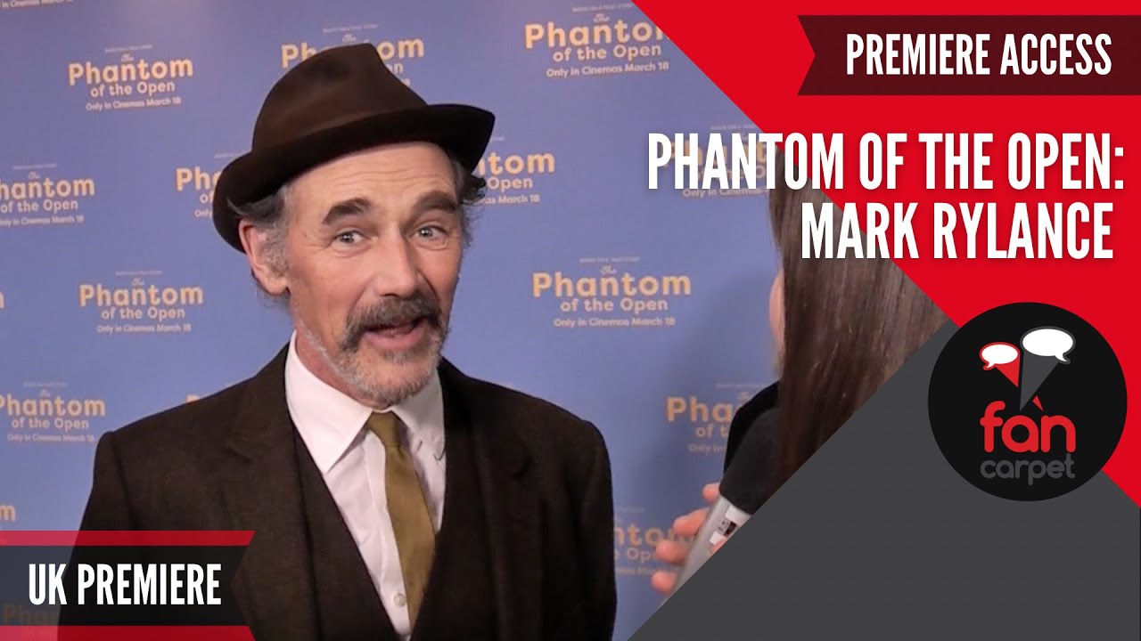 Premiere: Mark Rylance | Phantom of the Open (The Fan Carpet)