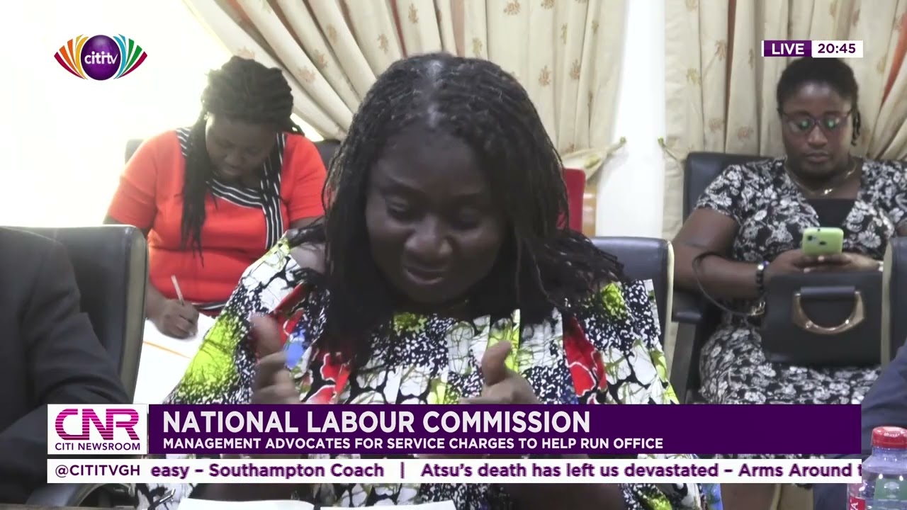 National Labour Commission advocates for service charges to help run office | Citi Newsroom