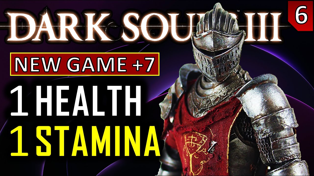 Dark souls 3 with 1 HP, 1 FP and 1 Stamina at NG+7 - Part 6