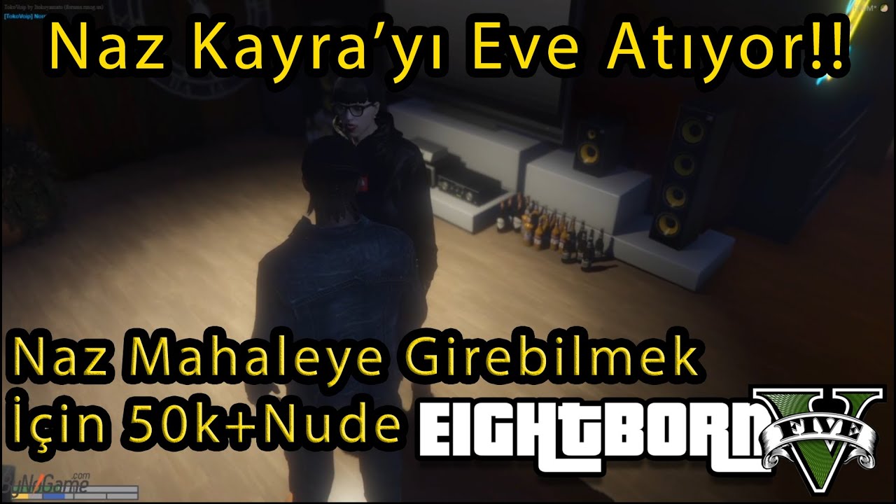 EightbornV Naz Kayra'yı Eve Atıyor!! - Mahalleye Girebilmek İçin Pazarlık 50k+Nude EightbornV Holmes
