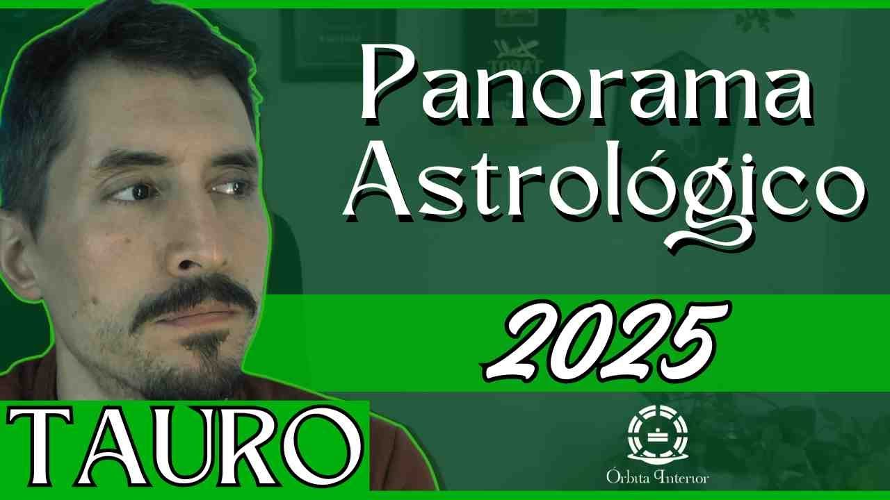 Tauro 2025 Panorama Astrol&oacute;gico #tauro #2025 #urano #final