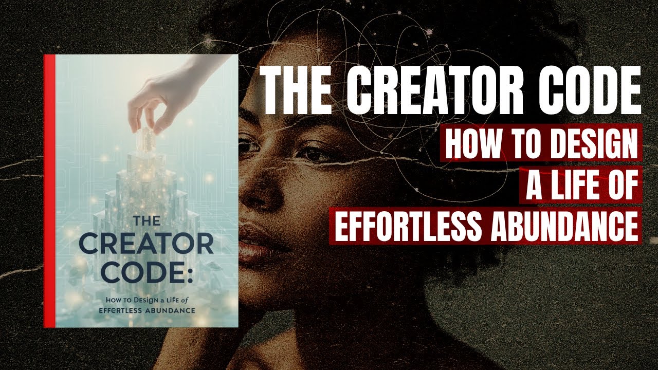 The Creator Code: How to Design a Life of Effortless Abundance | AUDIOBOOK