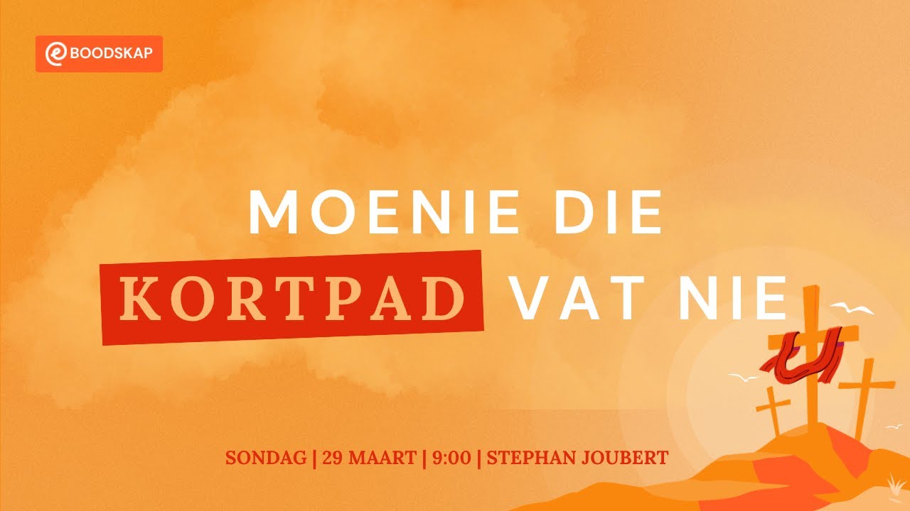Moenie die kortpad vat nie [29 Maart 2026]